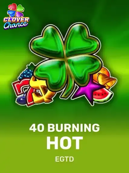 40 Burning Hot